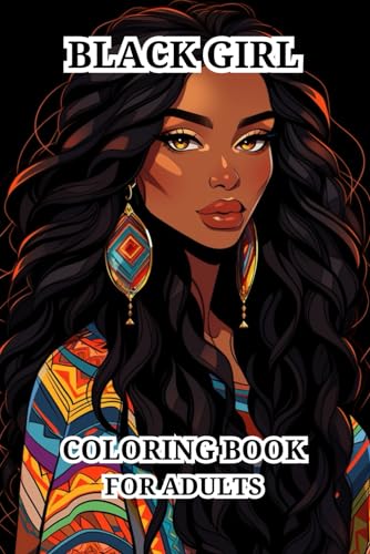 Black Girl Coloring Book For Adults: Beautiful and Strong African American Women von Independently published